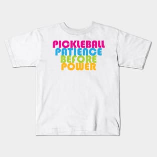 Pickleball: patience before power - sweet vivid colors Kids T-Shirt